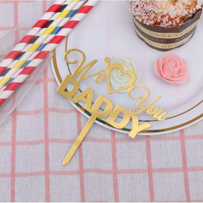 We Love Daddy Acrylic Cake Topper Creative Cupcake Toppers Picks Cake Decorations Party Supplies (506L)