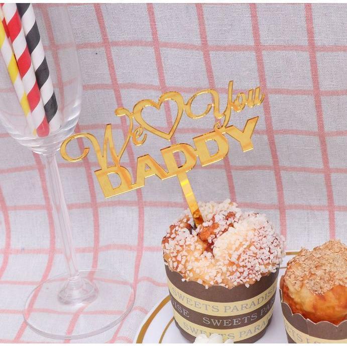 We Love Daddy Acrylic Cake Topper Creative Cupcake Toppers Picks Cake Decorations Party Supplies (506L) - Image 2