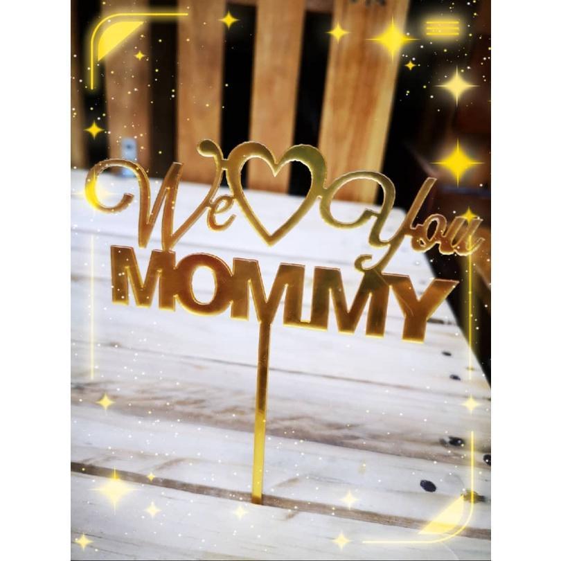 We Love You Mommy Acrylic Cake Topper Creative Cupcake Toppers Picks Cake Decorations (539L) - Image 4