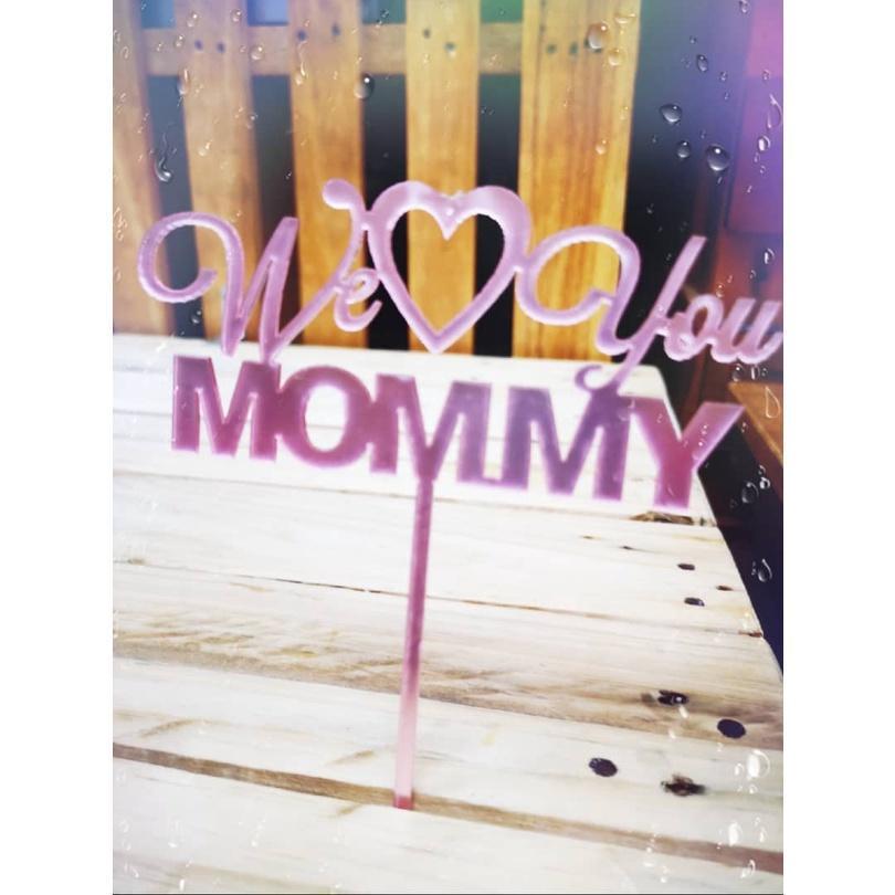 We Love You Mommy Acrylic Cake Topper Creative Cupcake Toppers Picks Cake Decorations (539L) - Image 2